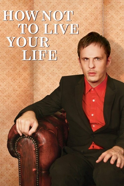 How Not to Live Your Life (2008) poster