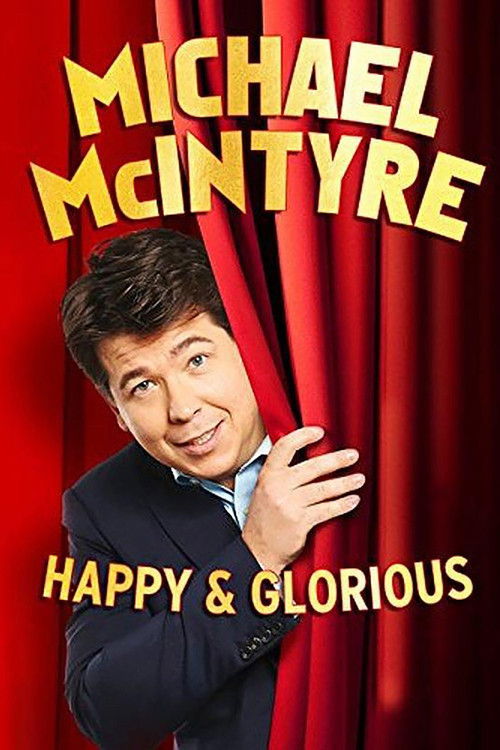 Michael McIntyre: Happy &amp; Glorious (2015) poster