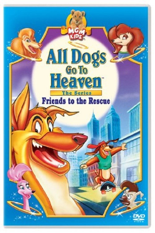 All Dogs Go to Heaven: Friends to the Rescue (1995) poster