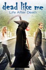 Dead Like Me: Life After Death (2009) poster